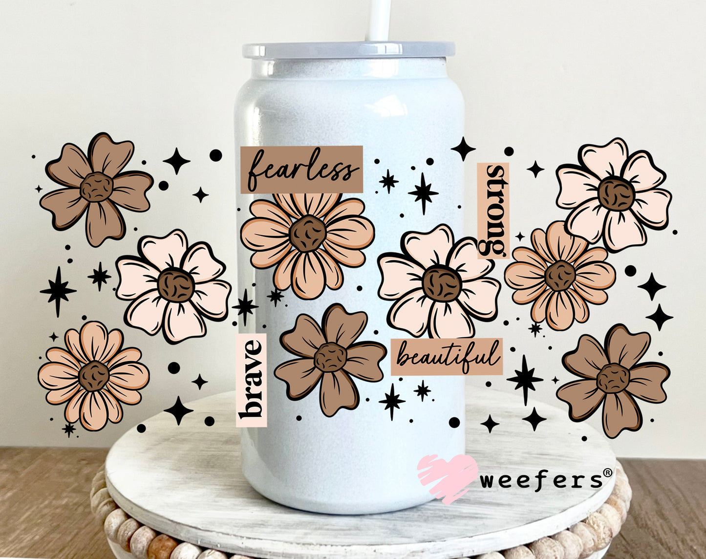 Fearless Brave Strong Brown Florals UV DTF Cup Wrap 16oz Glass Can Generic Weefers