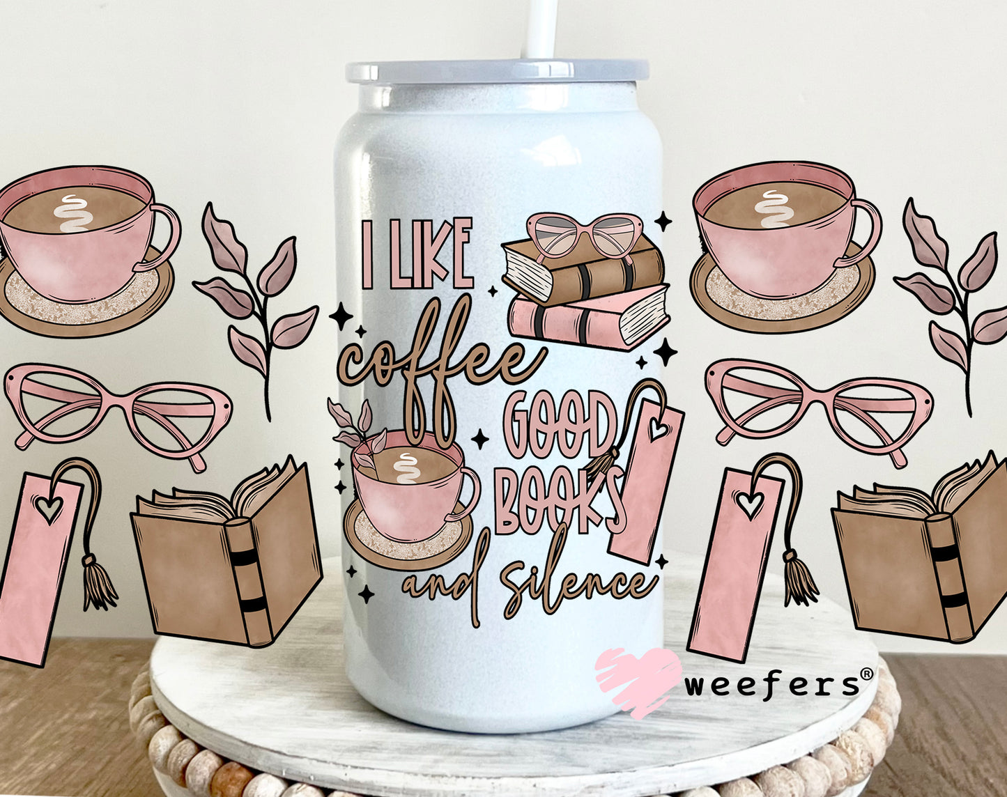 I Like Coffee Good Books and Silence UV DTF Cup Wrap 16oz Glass Can Generic Weefers