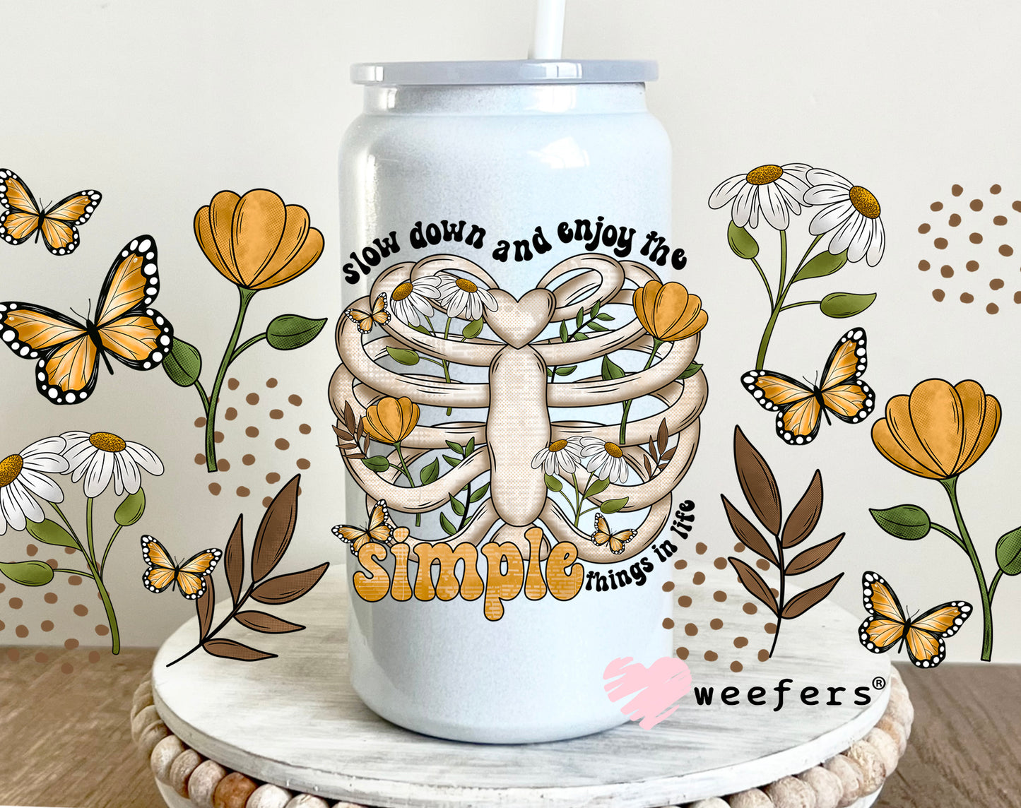 Slow Down and Enjoy the Simple Things UV DTF Cup Wrap 16oz Glass Can Generic Weefers