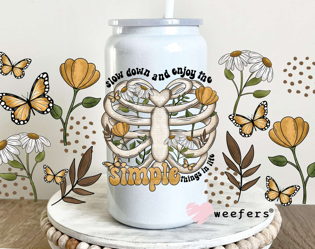 Slow Down and Enjoy the Simple Things UV DTF Cup Wrap 16oz Glass Can Generic Weefers