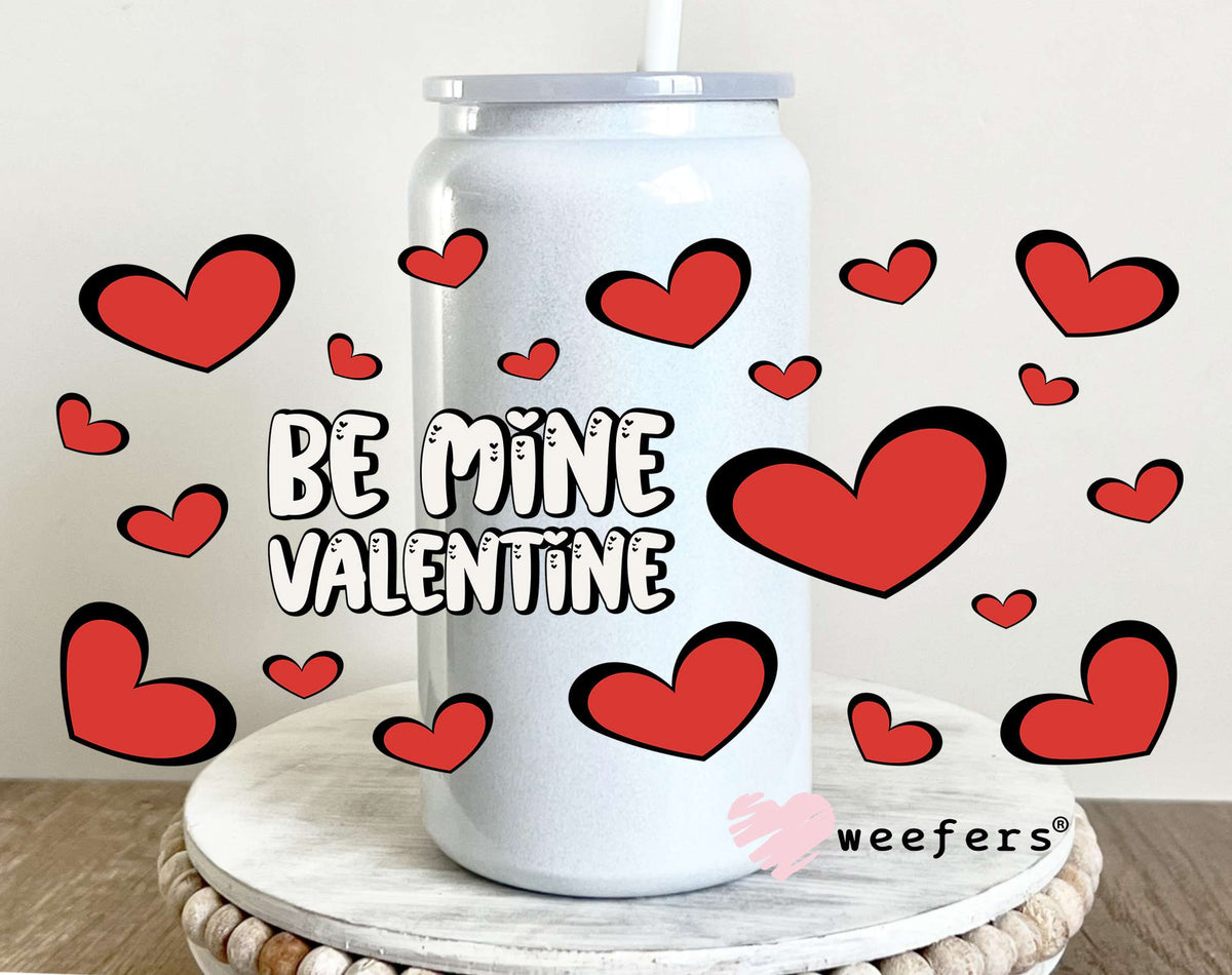Be Mine Valentine UV DTF Cup Wrap 16oz Glass Can Generic Weefers