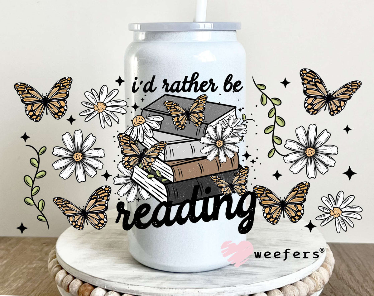 I'd Rather Be Reading flowers and Butterflies UV DTF Cup Wrap 16oz Glass Can Generic Weefers
