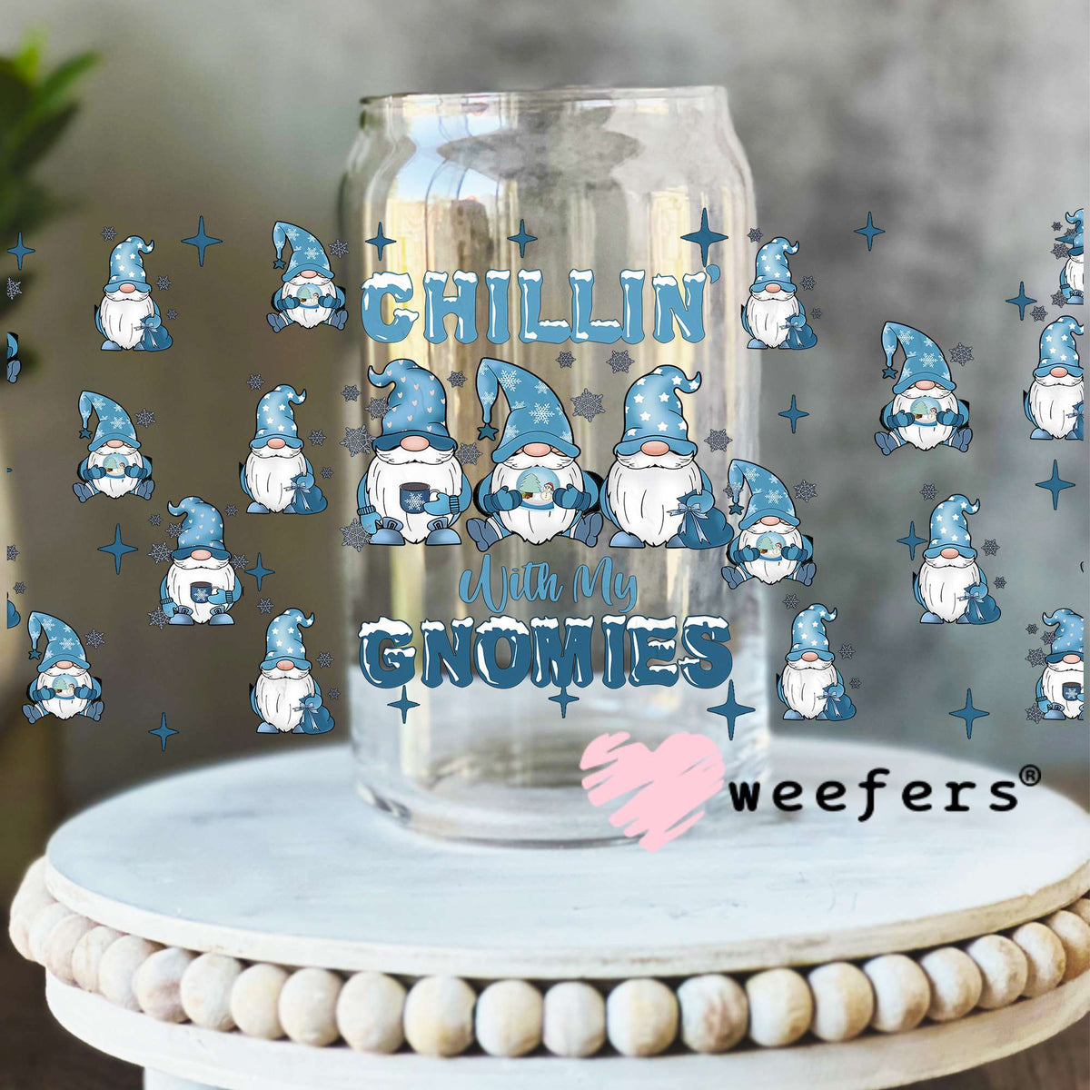 Chillin with my Gnomies UV DTF Cup Wrap 16oz Libbey Glass Original Size Weefers