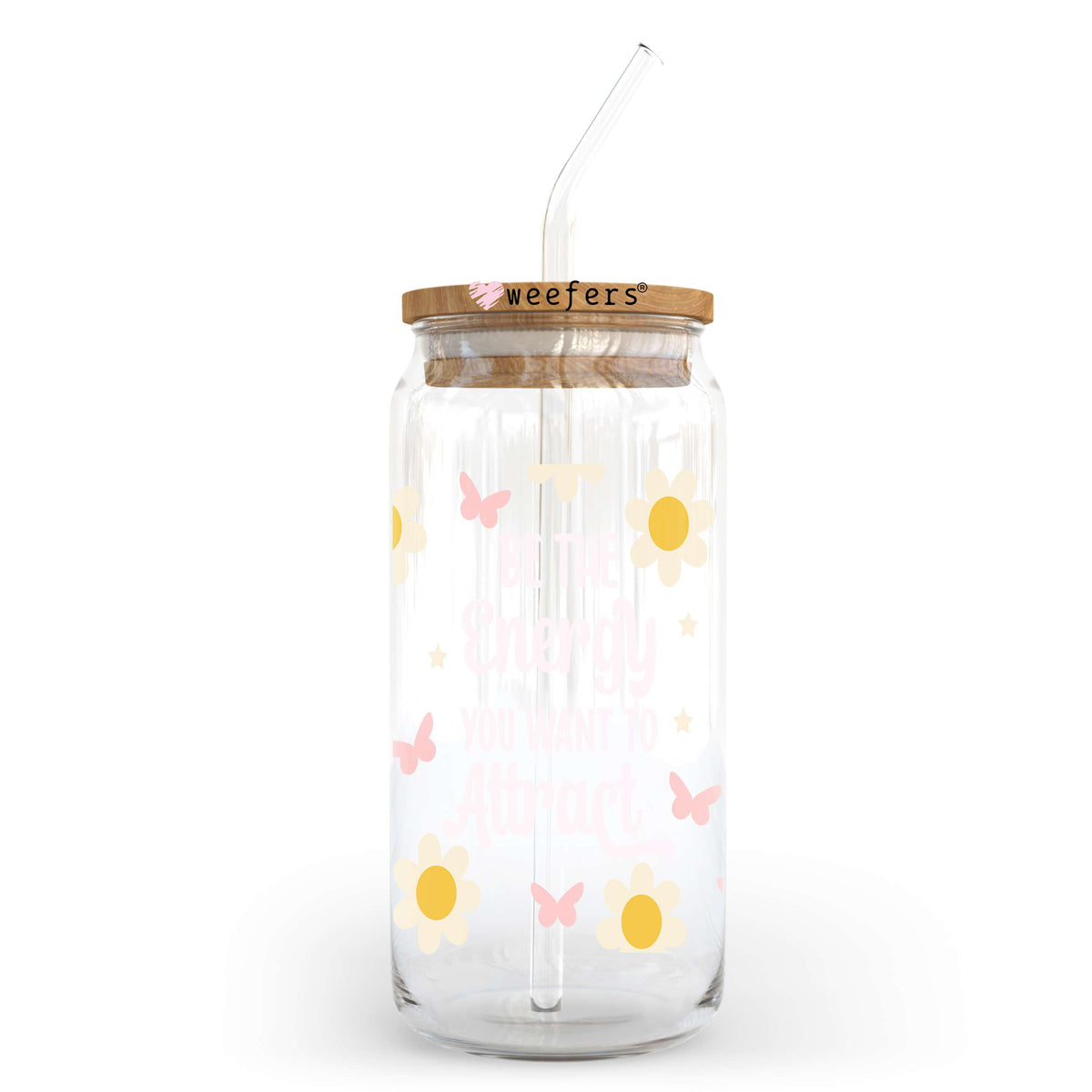 Be The Energy You Want To Attract 20oz Libbey Glass Can, 34oz Hip Sip, 40oz Tumbler, 24oz Cold Cup UV DTF or Sublimation Decal Transfer Weefers