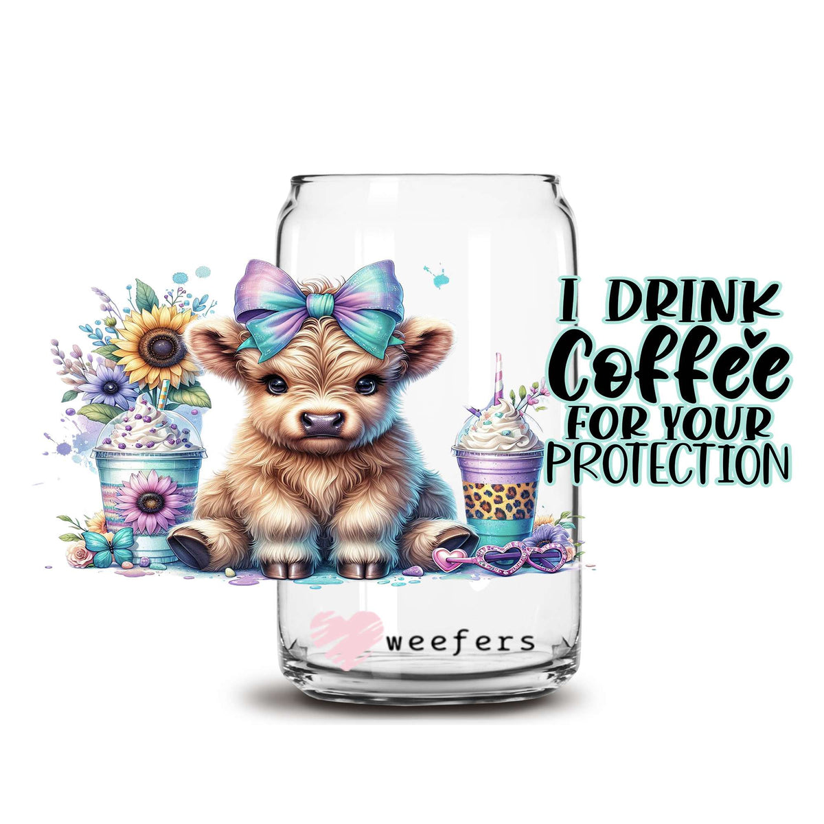 I Drink Coffee for Your Protection Highlander Cow 16oz Libbey Glass Can UV DTF or Sublimation Wrap Decal Transfer Weefers