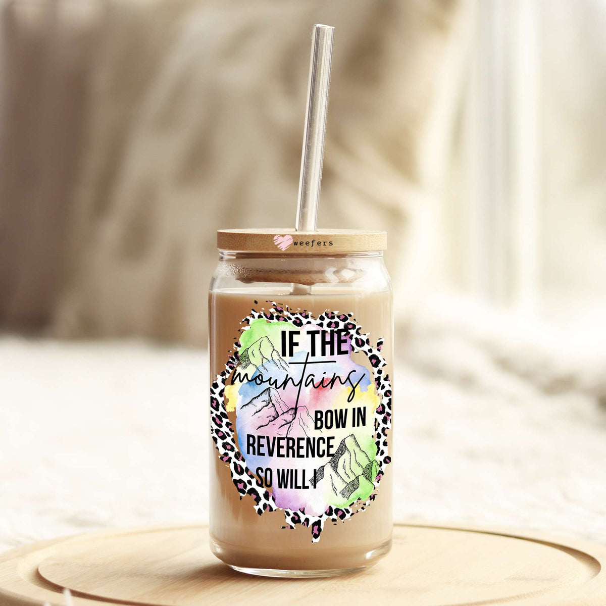 If the Mountains Bow in Reverence So Will I 16oz Libbey Glass Can UV DTF or Sublimation Wrap - Decal Weefers