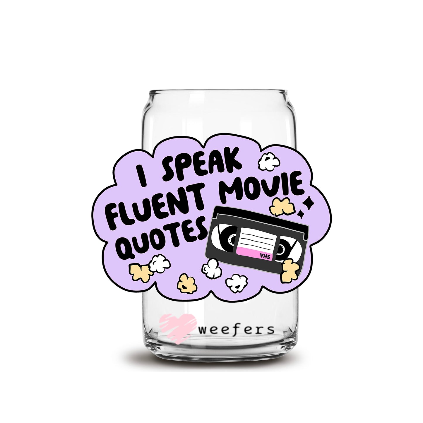 I Speak Fluent Movie Quotes 16oz Libbey Glass Can UV DTF or Sublimation Wrap Decal Transfer Weefers