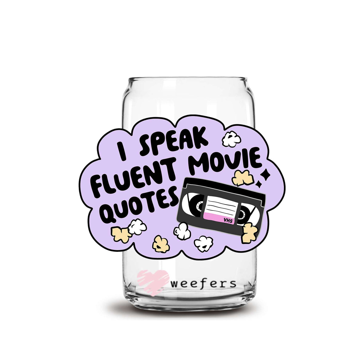 I Speak Fluent Movie Quotes 16oz Libbey Glass Can UV DTF or Sublimation Wrap Decal Transfer Weefers