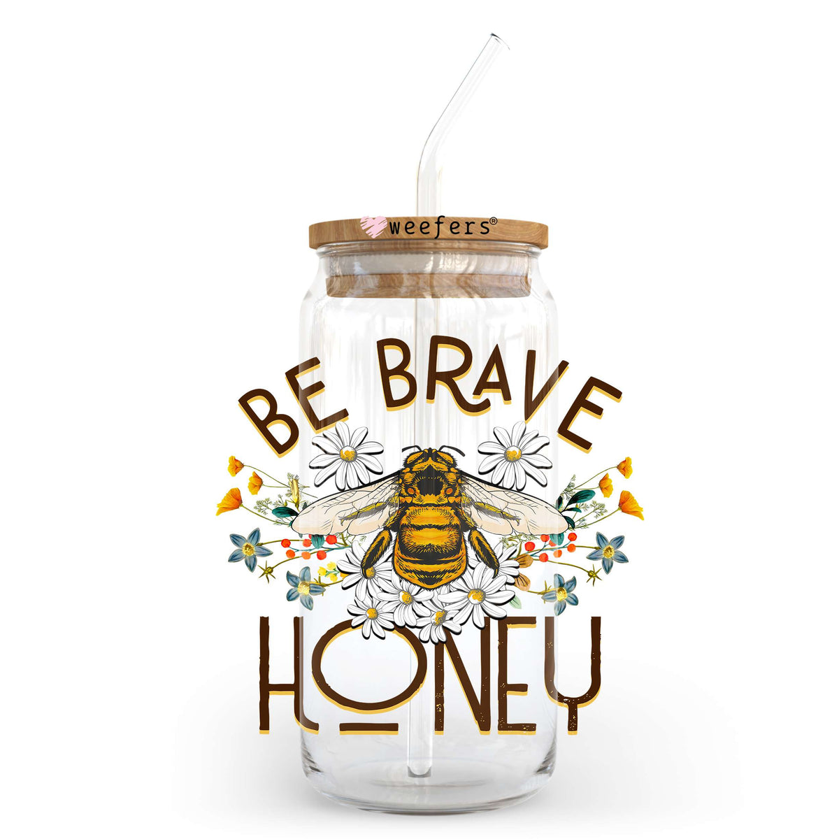 Be Brave Honey Bee 20oz Libbey Glass Can UV DTF or Sublimation Wrap - Decal Transfer Weefers