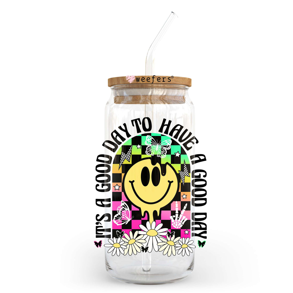 It's a Good Day to Have a Good Day 20oz Libbey Glass Can UV DTF or Sublimation Wrap - Decal Transfer Weefers
