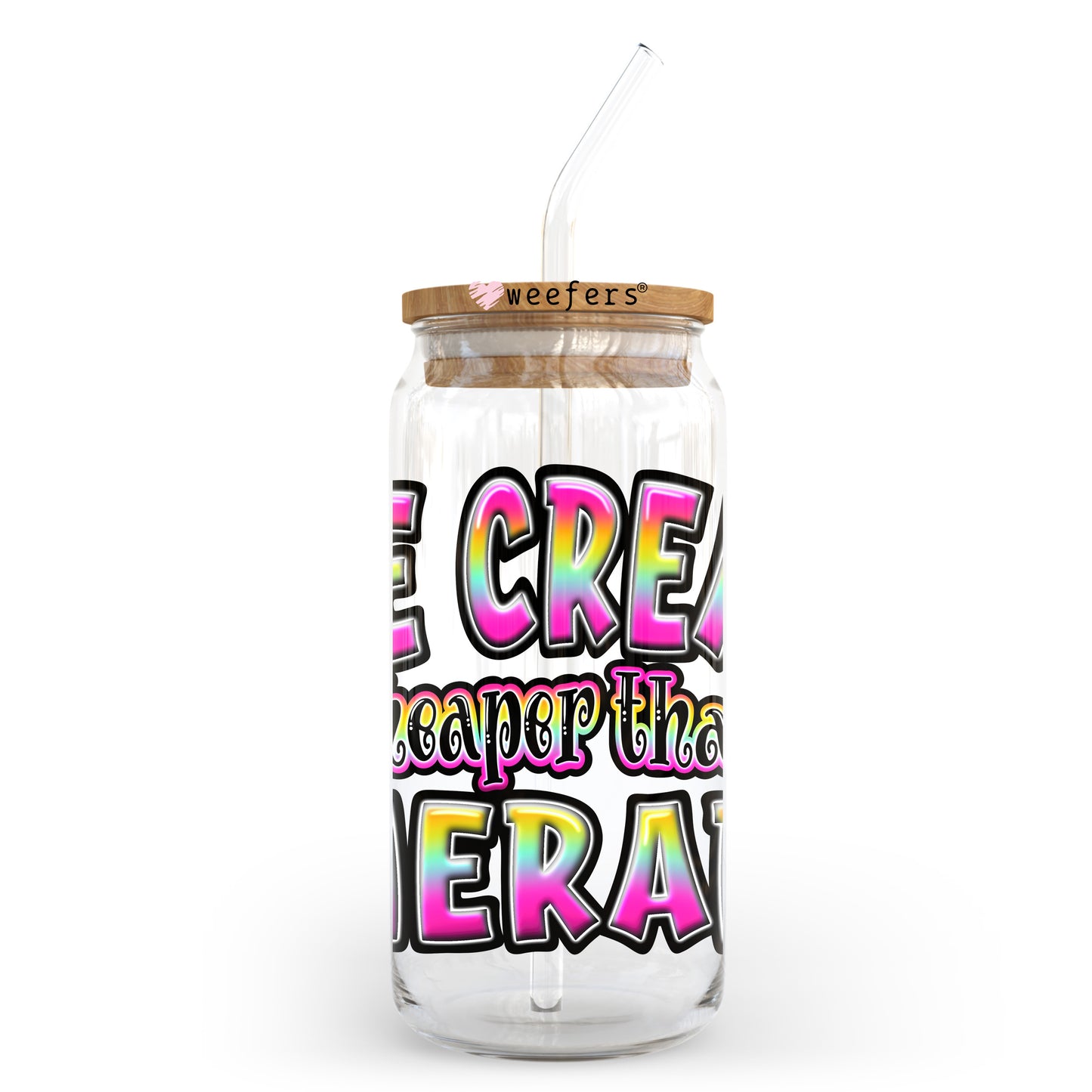 Ice Cream Cheaper Than Therapy 20oz Libbey Glass Can, 34oz Hip Sip, 40oz Tumbler, 24oz Cold Cup UV DTF or Sublimation Decal Transfer Weefers