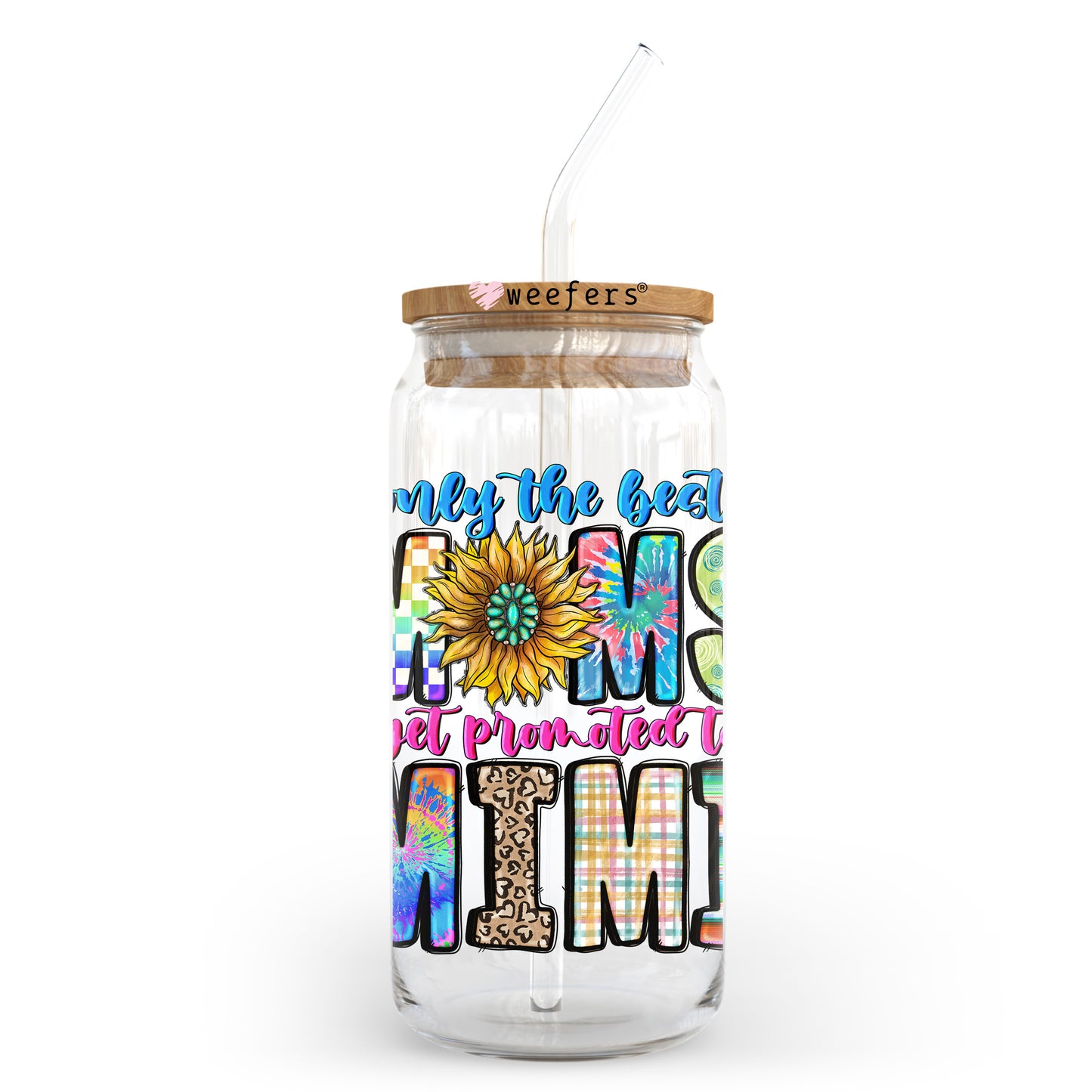 Only the Best Moms Get Promoted to Mimi 20oz Libbey Glass Can UV DTF or Sublimation Wrap - Decal Transfer Weefers