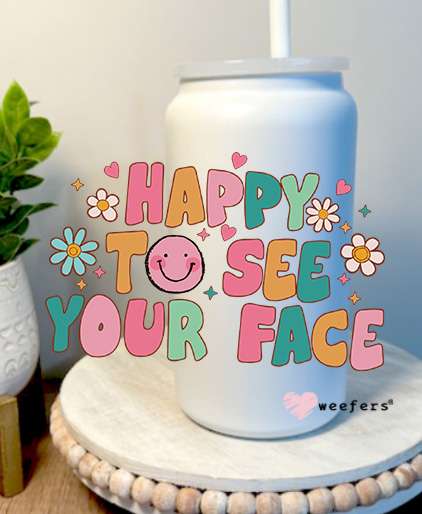 Happy to See Your Face Back to School 16oz Libbey Glass Can UV DTF Decal Transfer Weefers