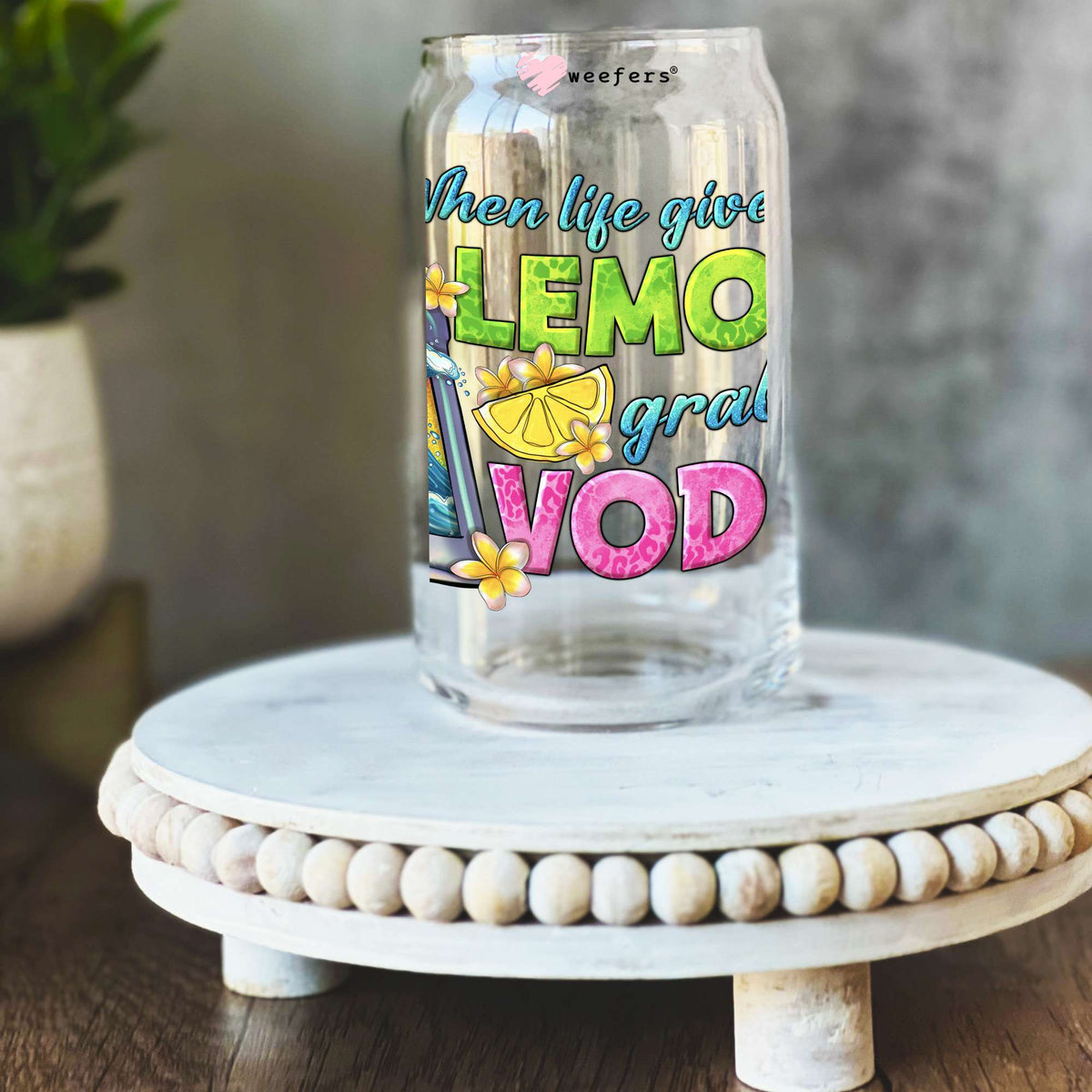 When Life Gives You Lemons Grab the Vodka 16oz Libbey Glass Can UV DTF or Sublimation Decal Transfer Weefers