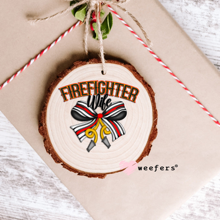 Fire Fighter Wife UV DTF Decal Ornament Weefers