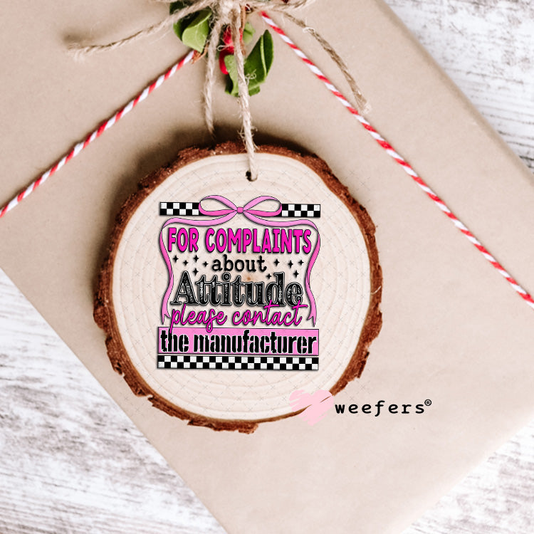 For Complaints about Attitude Please Contact the Manufacturer UV DTF Decal Ornament Weefers