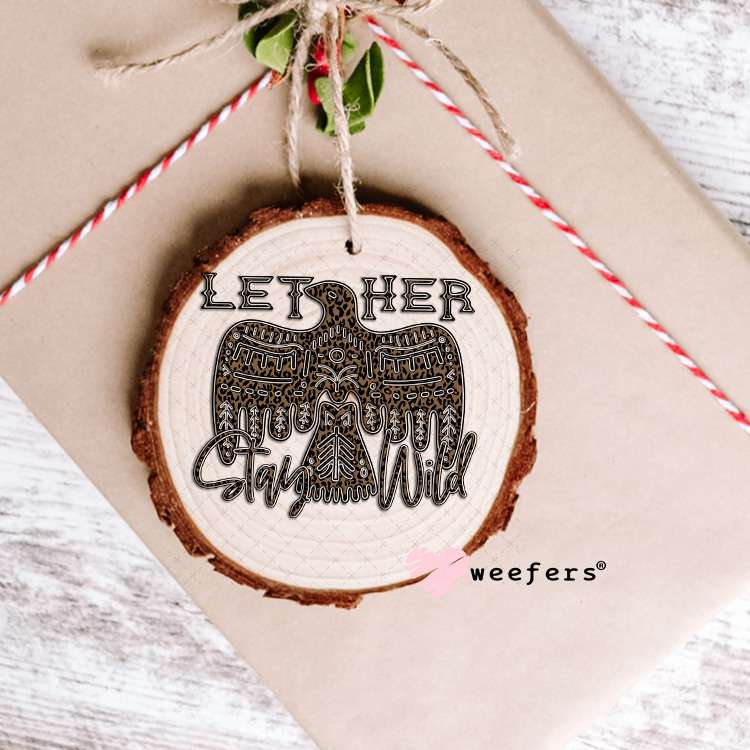 Let Her Stay Wild UV DTF Decal Ornament Weefers
