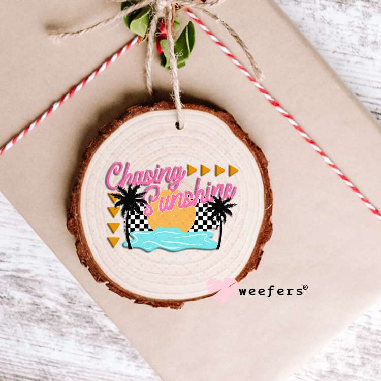 Chasing Sunshine UV DTF Decal Ornament Weefers