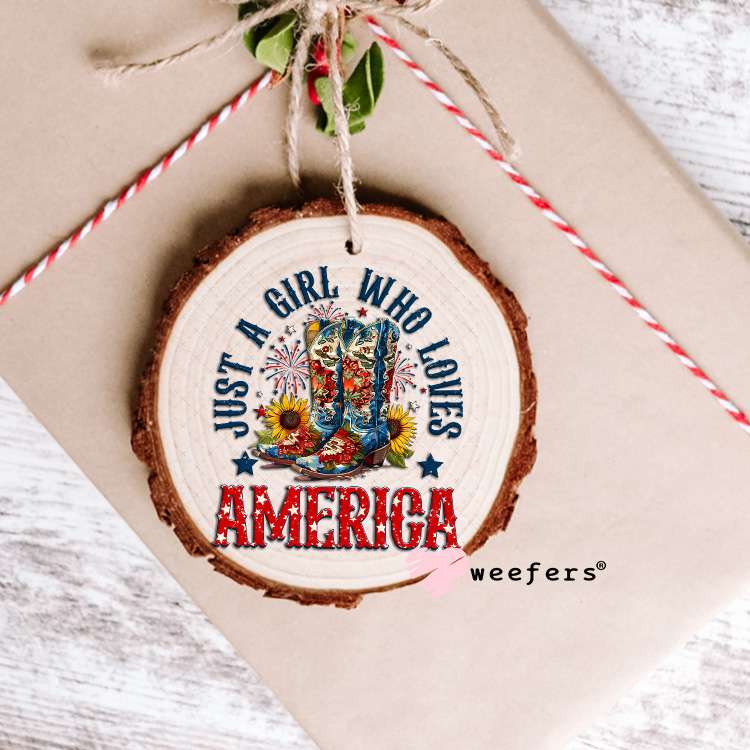 Just a Girl Who Loves America UV DTF Decal Ornament Weefers
