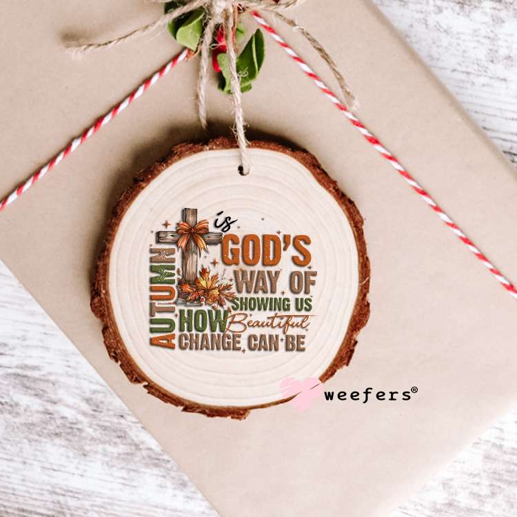 Autumn is God's Way UV DTF Decal Ornament Weefers