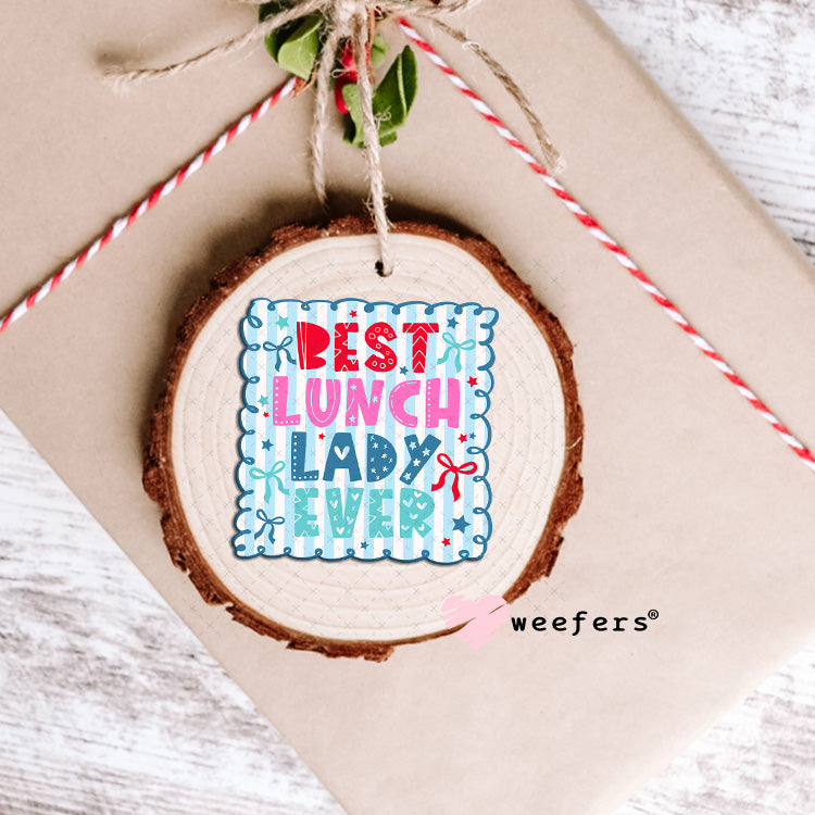UV DTF Decal - Best Lunch Lady Ever Ornament Weefers