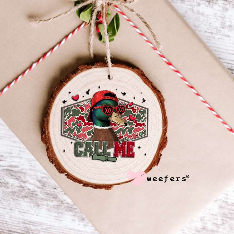 UV DTF Decal - Duck Call Me Valentine's Day Ornament Weefers