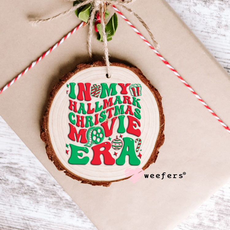 In My Christmas Movie Era UV DTF Decal Ornament Weefers