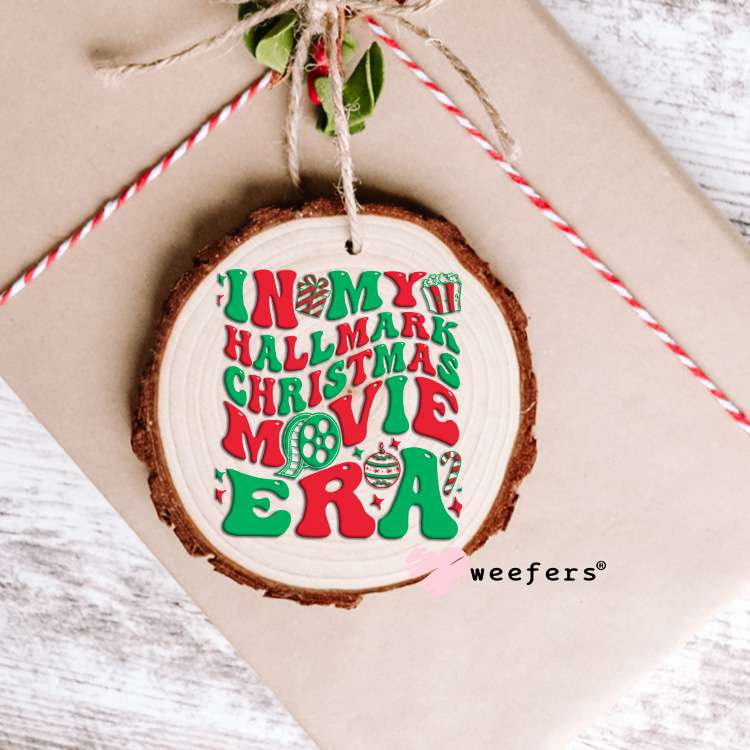 In My Christmas Movie Era UV DTF Decal Ornament Weefers
