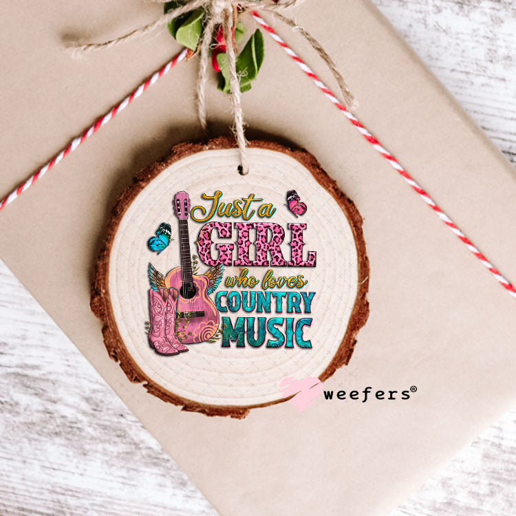 UV DTF Decal - Just a Girl Who Loves Country Music Ornament Weefers