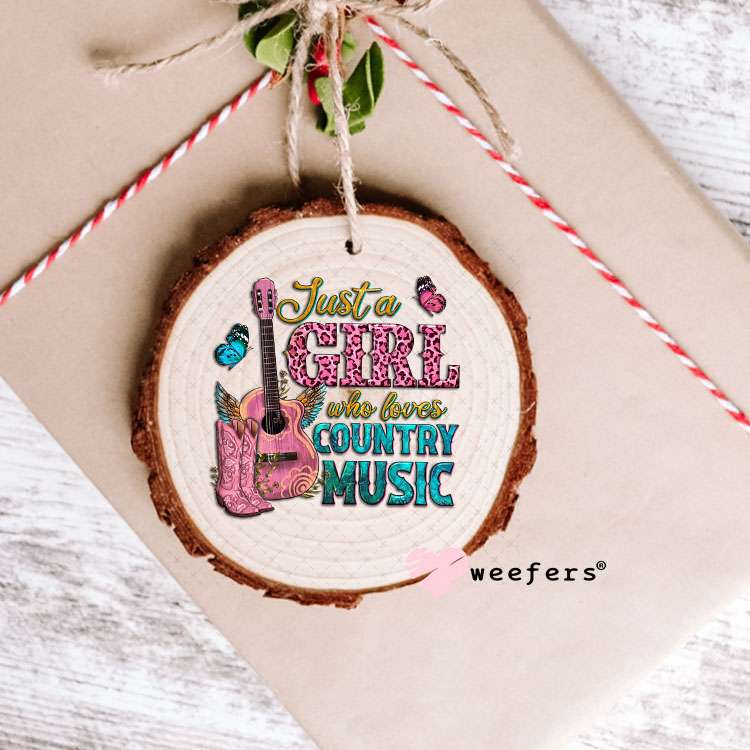 UV DTF Decal - Just a Girl Who Loves Country Music Ornament Weefers