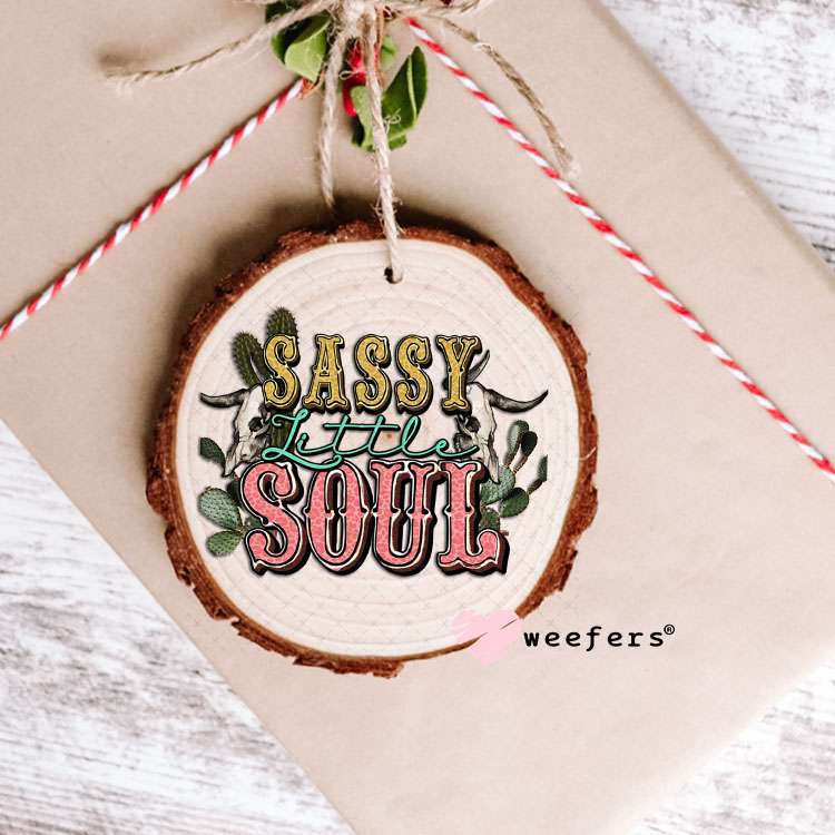 UV DTF Decal - Sassy Little Soul Ornament Weefers