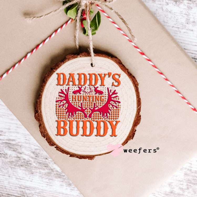 UV DTF Decal - Daddy's Hunting Buddy Ornament Weefers