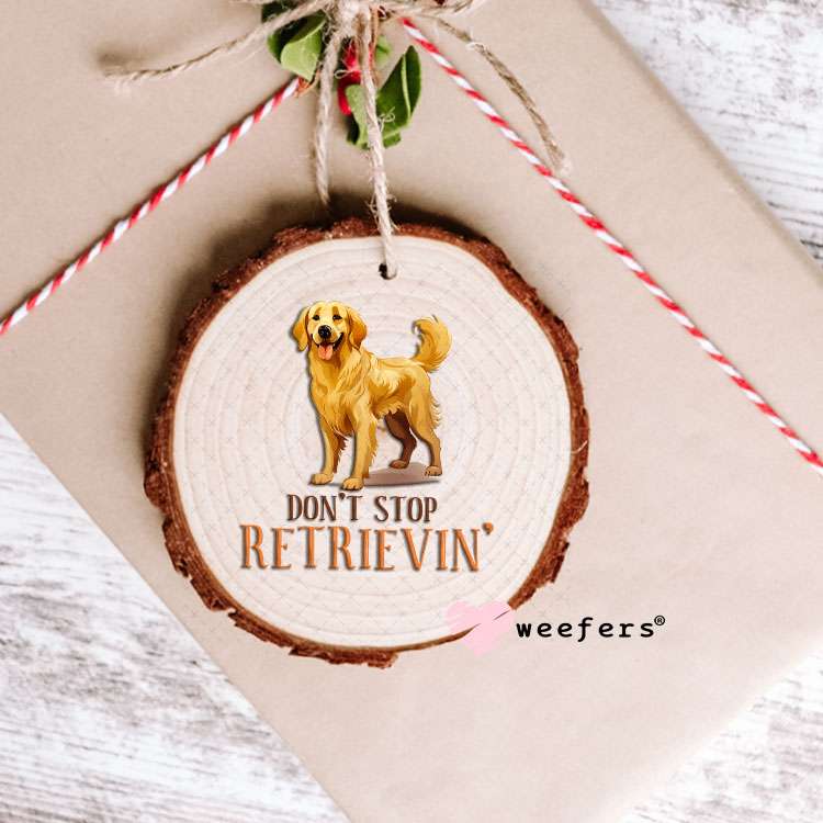 UV DTF Decal - Don't Stop Retrievin' Ornament Weefers