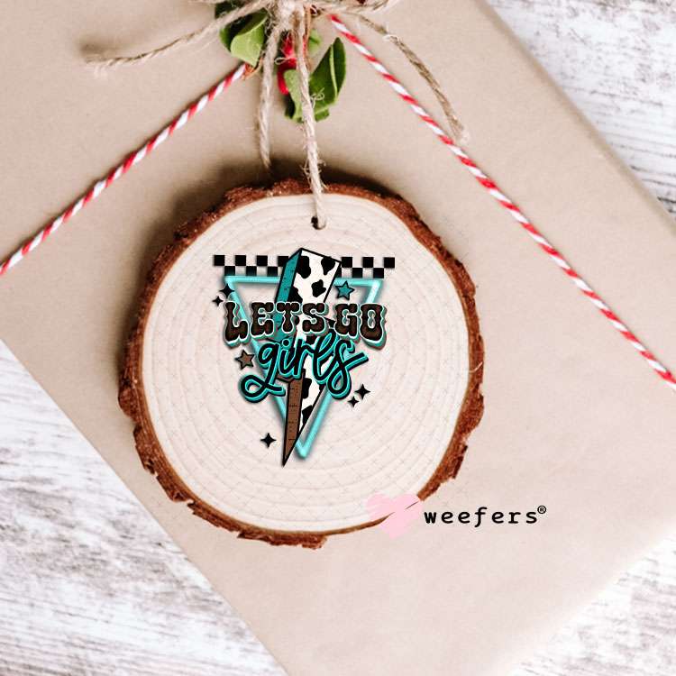 UV DTF Decal - Let's Go Girls Ornament Weefers