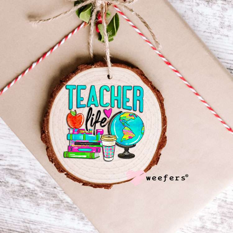 UV DTF Decal - Teacher Life Ornament Weefers