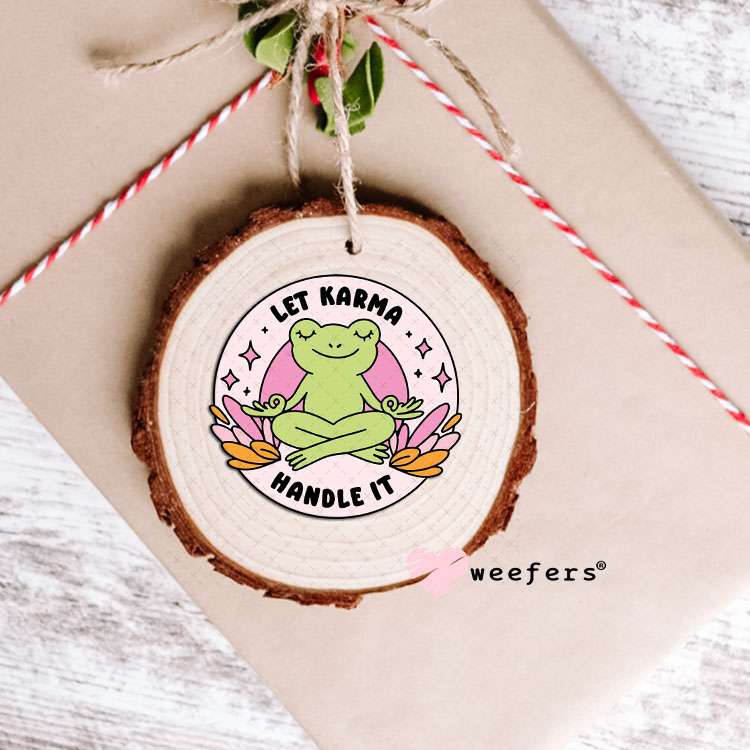 UV DTF Decal - Let Karma Handle It Ornament Weefers