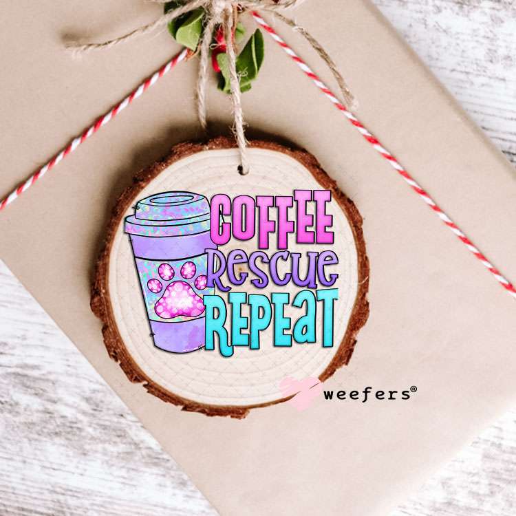 UV DTF Decal - Coffee Rescue Repeat Ornament Weefers