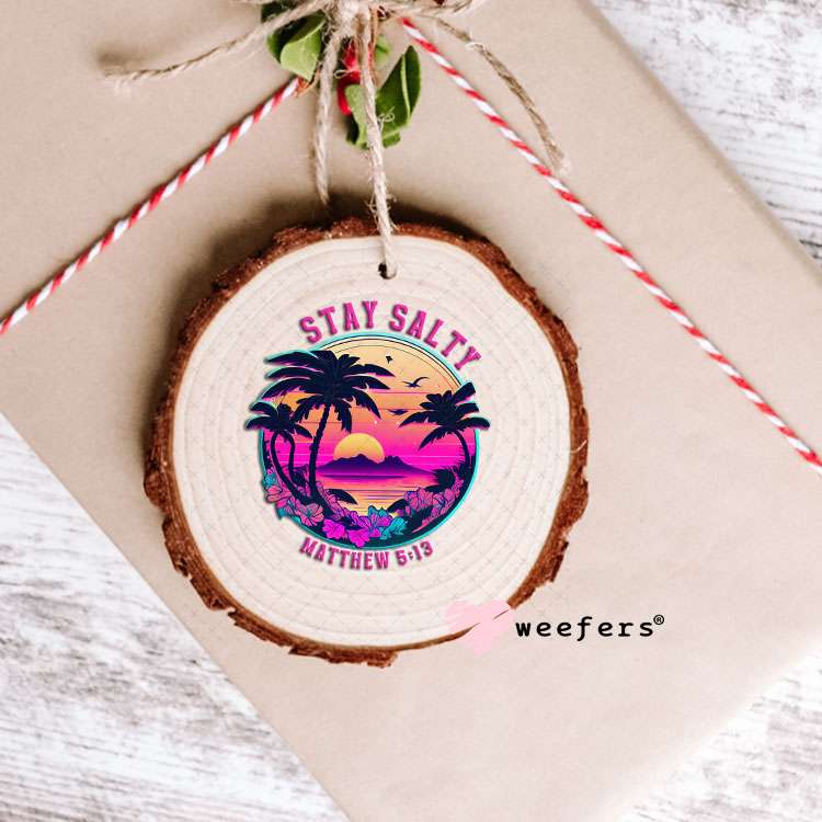 UV DTF Decal - Stay Salty Matthew 5:13 Ornament Weefers