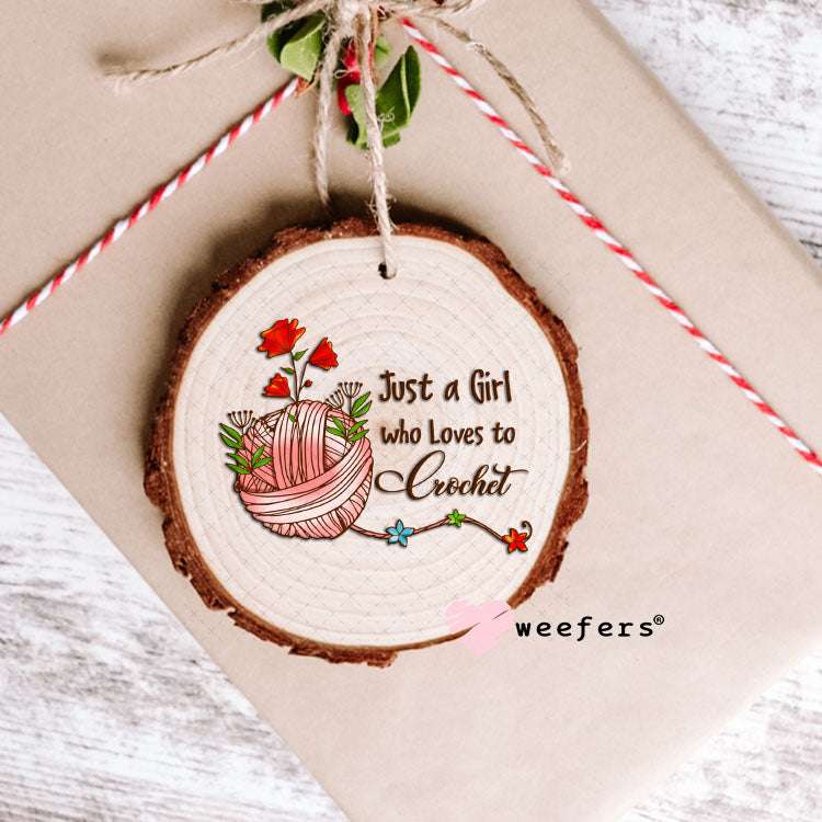 UV DTF Decal - Just a Girl Who Loves to Crochet Ornament Weefers