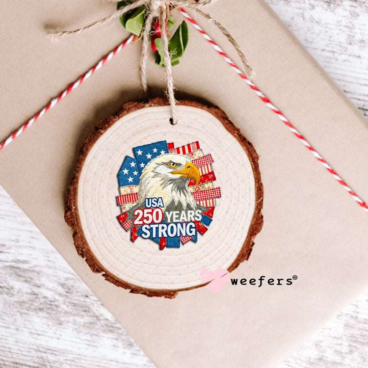 UV DTF Decal - USA 250 Years Strong Ornament Weefers