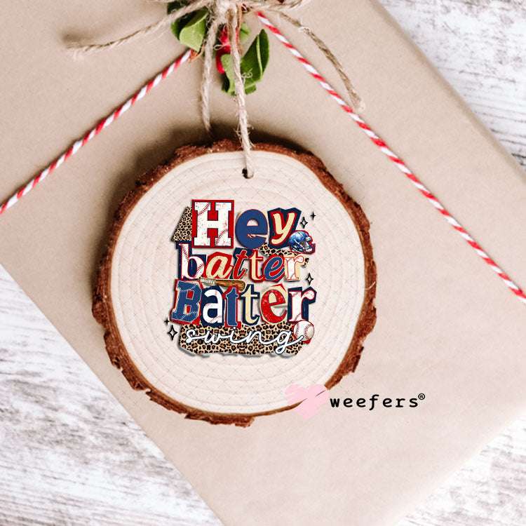 UV DTF Decal - Hey Batter Batter Swing Ornament Weefers
