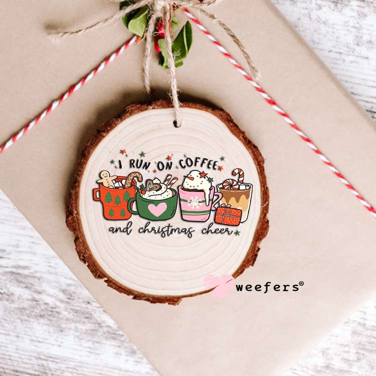 I Run on Coffee and Christmas Cheer UV DTF Decal Ornament Weefers