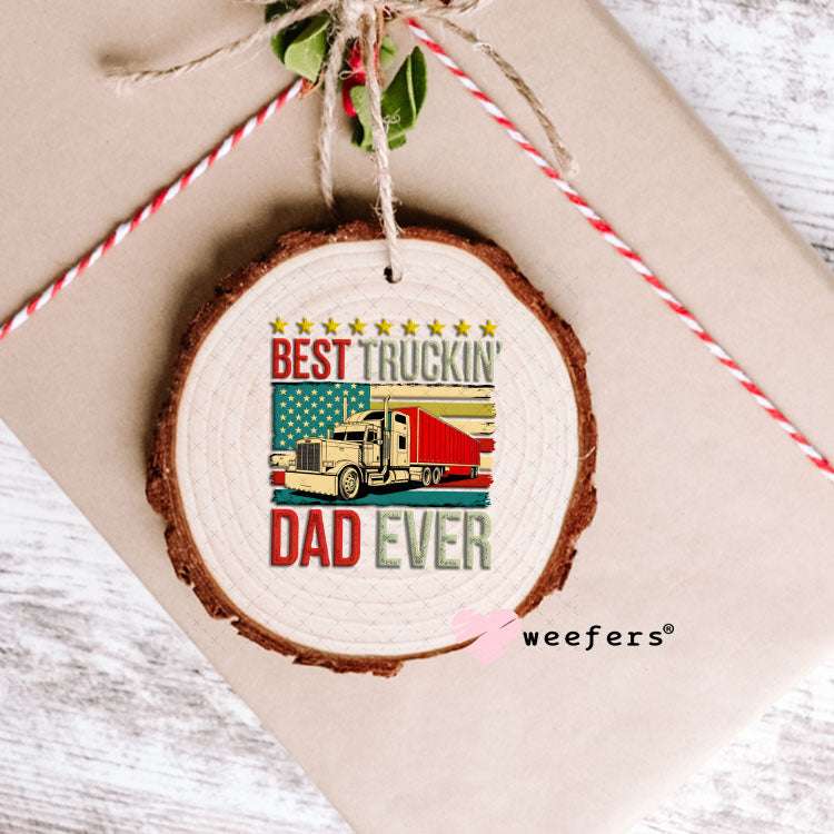 UV DTF Decal - Best Truckin' Dad Ever Ornament Weefers