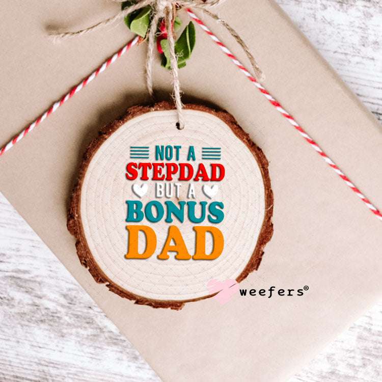 UV DTF Decal - Not a Stepdad Ornament Weefers