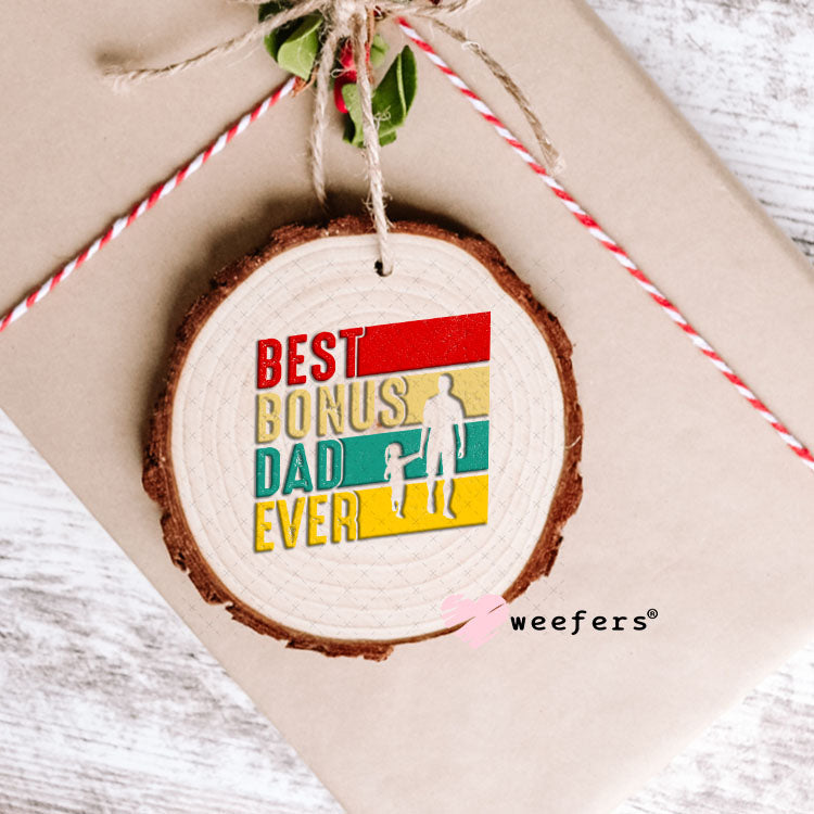 UV DTF Decal - Best Bonus Dad Ever Ornament Weefers
