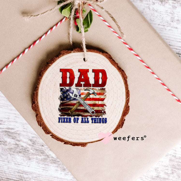 UV DTF Decal - Dad Fixer of all Things Ornament Weefers