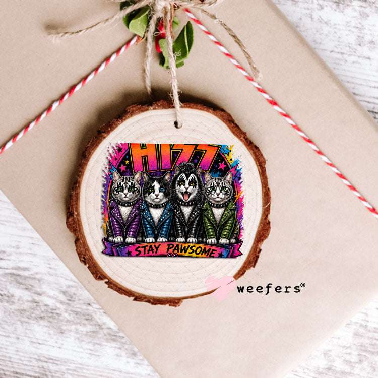 UV DTF Decal - Hiss Stay Pawsome Cats Ornament Weefers