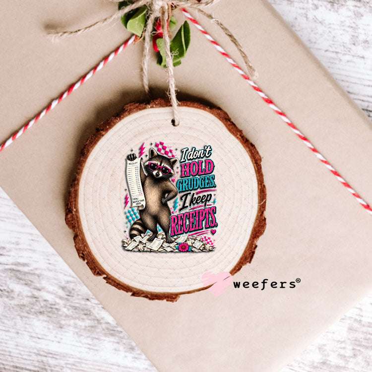 UV DTF Decal - I don't Hold Grudges, I Keep Receipts Ornament Weefers
