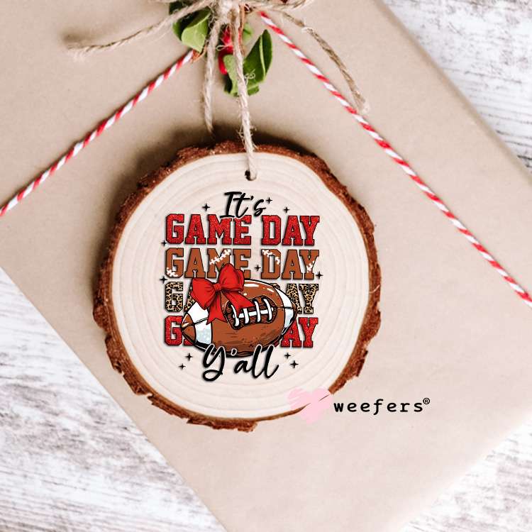 It's Game Day Y'all Football UV DTF Decal Ornament Weefers
