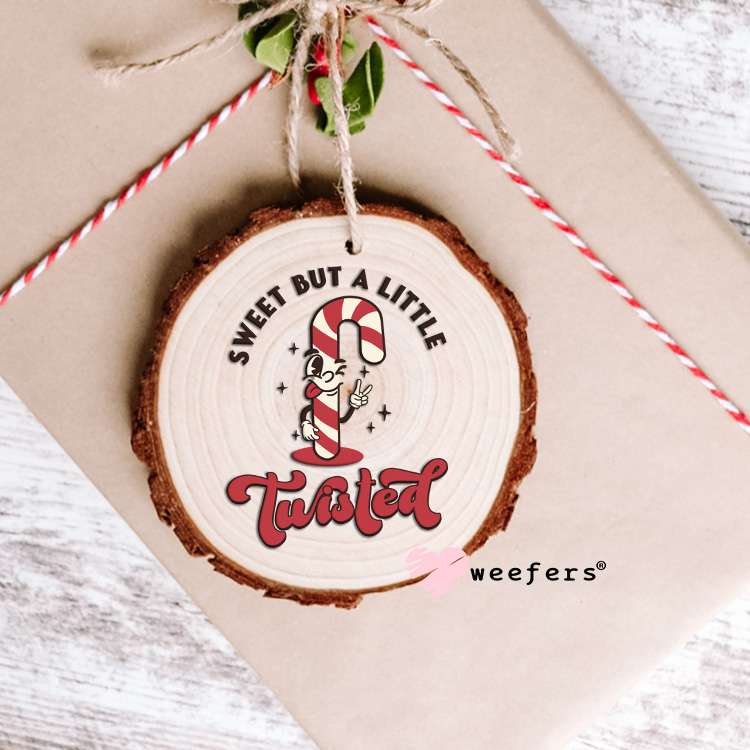 Sweet But a Little Twisted UV DTF Decal Ornament Weefers